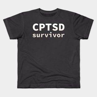 CPTSD (complex post traumatic stress disorder) survivor Kids T-Shirt